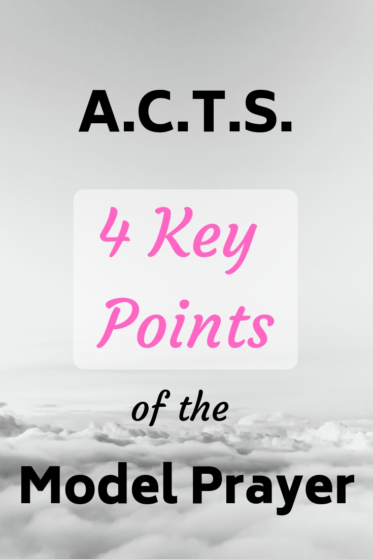 You are currently viewing A.C.T.S. – 4 Key Points to the Model Prayer