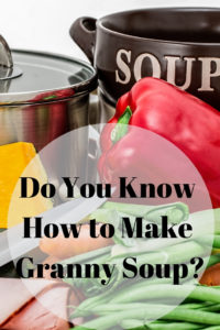 Read more about the article How to Make Granny Soup