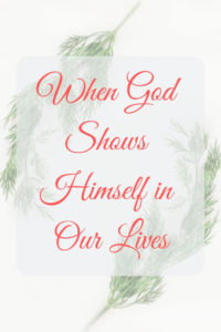 Read more about the article When God Shows Himself in Our Lives