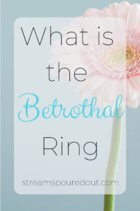 https://streamspouredout.com/wp-content/uploads/2019/02/pin-What-is-The-Betrothal-Ring.jpg