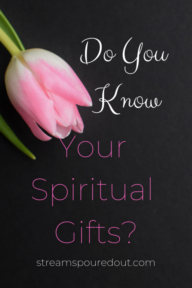 Do You Know Your Spiritual Gifts? - Streams Poured Out