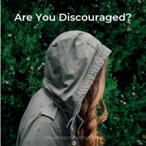 Three causes of discouragement and fear