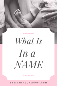 Read more about the article What Is In a Name? Everything…