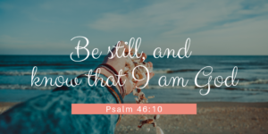 3 meanings of be still in Psalm 46:10