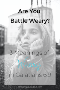 Read more about the article Are You Battle Weary?